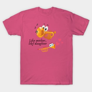 Like Mother, Like Daughter T-Shirt